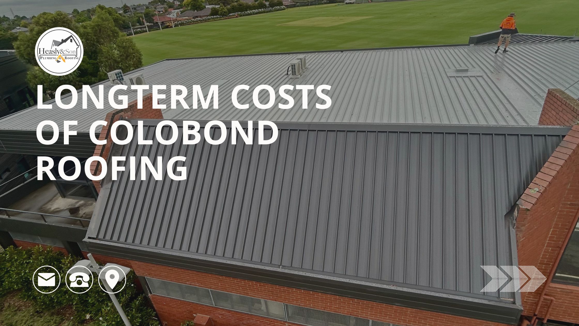 long-term costs of owning a Colorbond roof